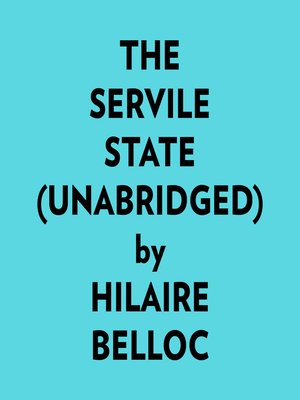 cover image of The Servile State (Unabridged)